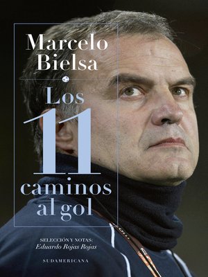 cover image of Marcelo Bielsa. Los 11 caminos al gol